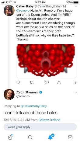 AT&T 5:37 100% Caker Baby @CakerBabyBaby @romero Hello Romero, а 8 fan of the Doom series. And VERY excited about the chapter announcement! was wondering though, what are these two holes on the back o