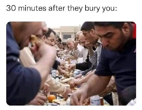 30 minutes after they bury you