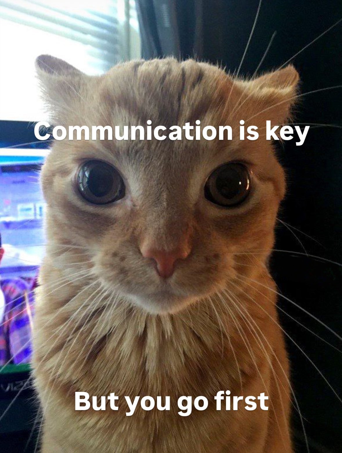 ommunication is key But you