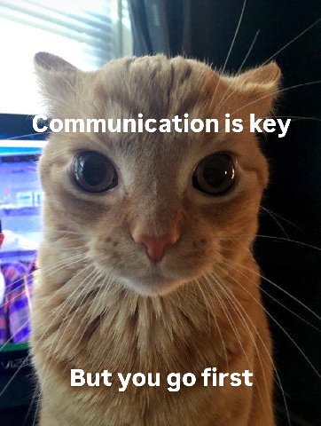 ommunication is key But you