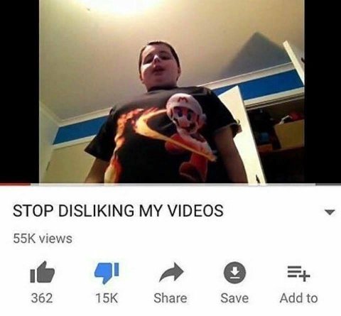 STOP DISLIKING MY VIDEOS views A 362 Share Save Add to