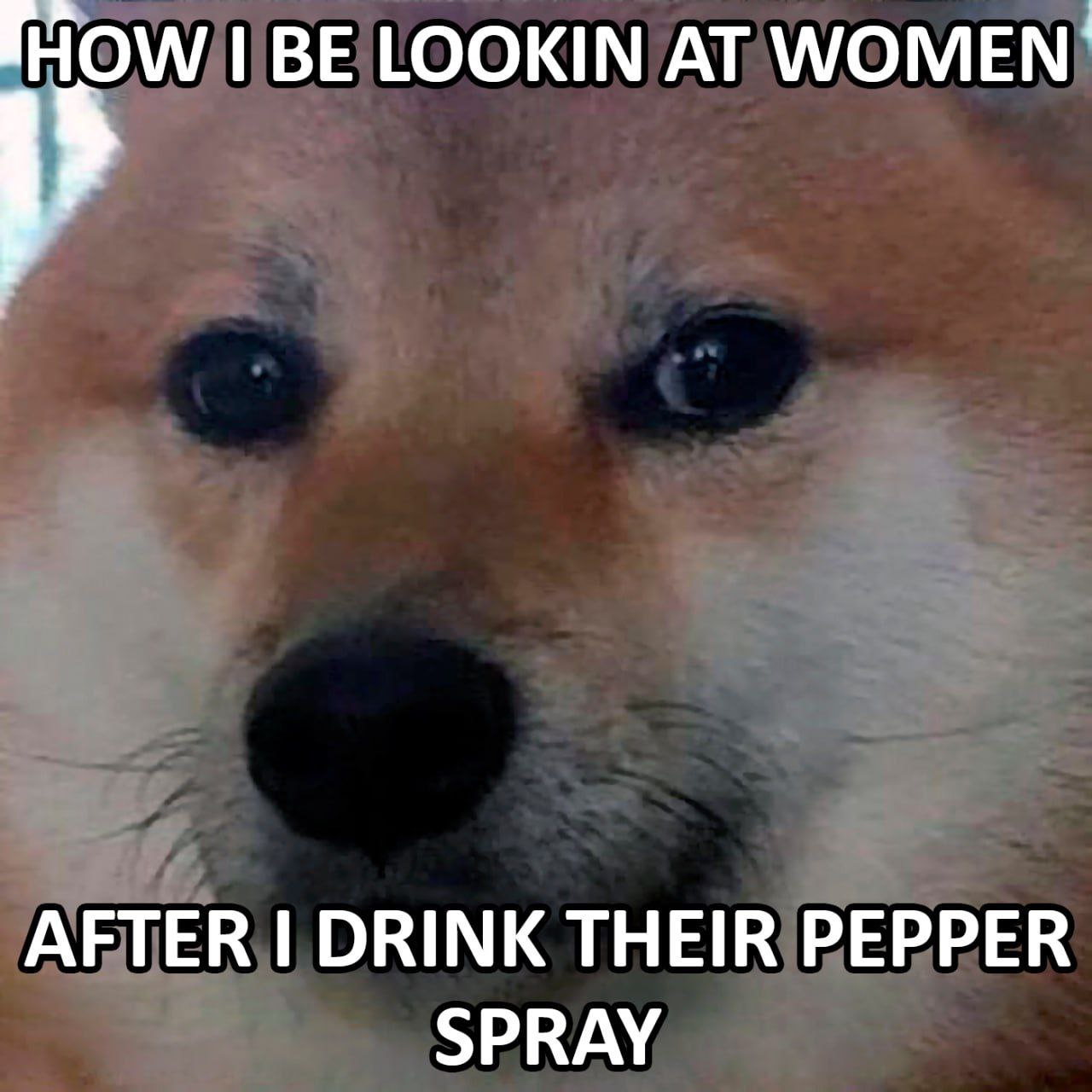 BE LOOKIN AT WOMEN: AFTER DRINK THEIR PEPPER SPRAY
