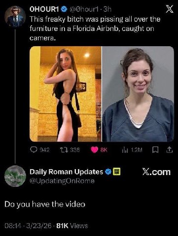 OHOUR1 This freaky bitch was pissing all over the furniture in a Florida Airbnb, caught on camera a 2 i 942 13 336 Х.сот Daily Roman Updates @UpdatingOnRome you have the video 08:14 3/23/26 Views