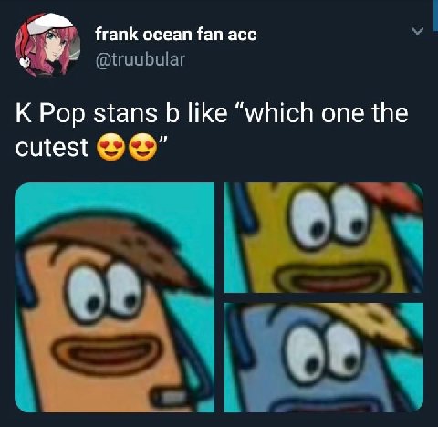 frank ocean fan асс К Pop stans like “which one the cutest