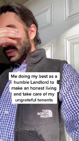 | 7} humble Landlord to ae He make an honest living fii Renate ИИ | ungrateful tenants № КАХА haven’t slept in weeks