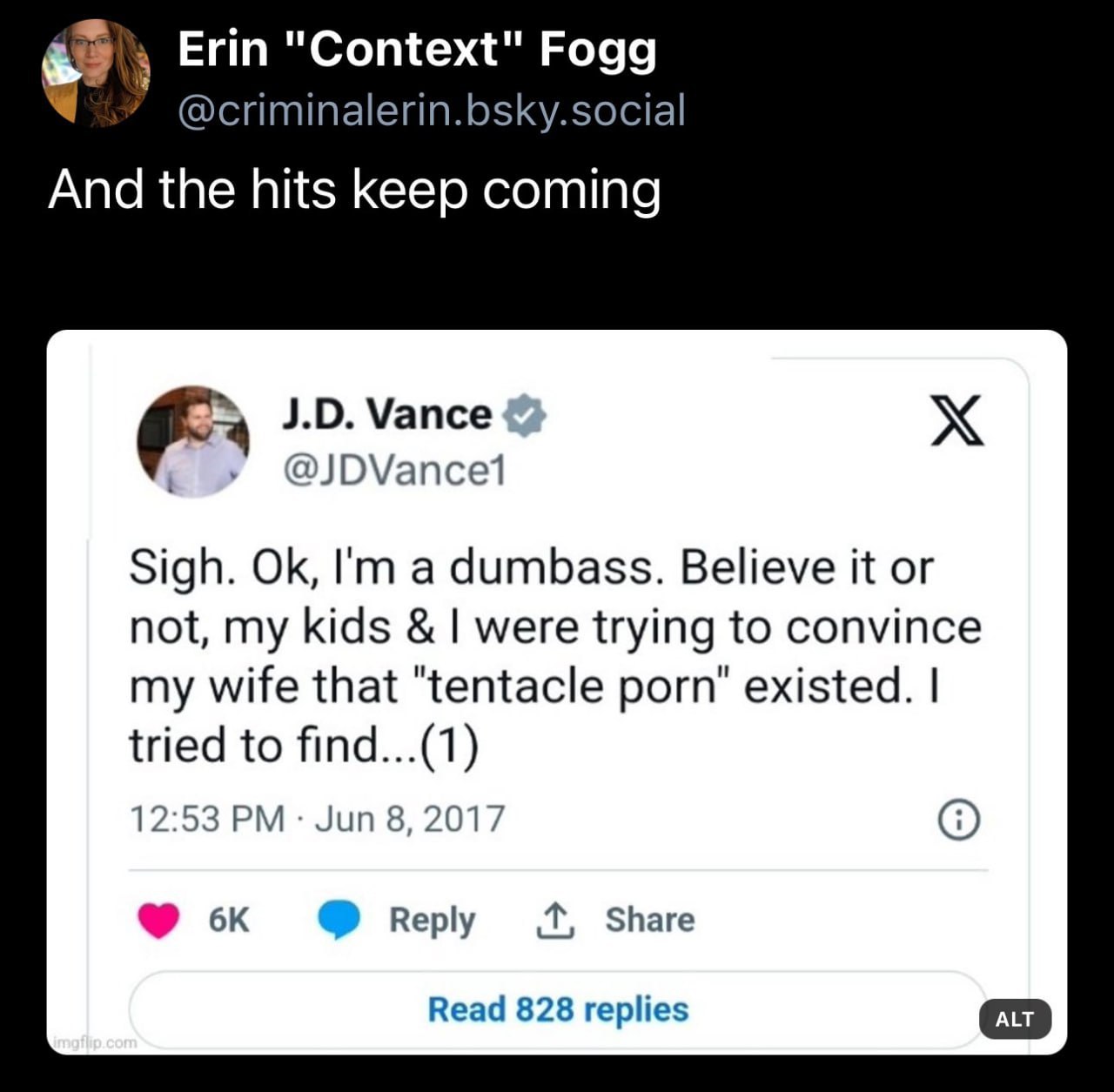 Erin "Context" Fogg @criminalerin.bsky.social And the hits keep coming Vance @JDVancet Sigh. а dumbass. Believe it or not, my kids were trying to convince my wife that "tentacle porn" existed. tried t