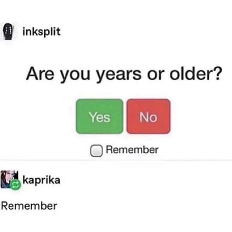 inksplit Are you years or older? Remember kaprika Remember