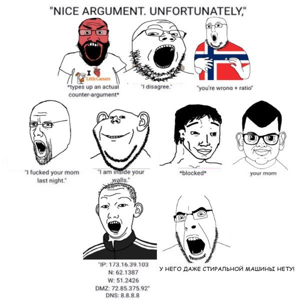 "NICE ARGUMENT. UNFORTUN “types up an actual "I disagree.” wrona ratio” counter-argument* he fucked your mom lami ide your *blocked* your mom last night.” walis iS) 173.16.39.103 У НЕГО ДАЖЕ СТИРАЛЬНО