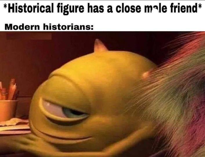 figure has a close friend* Modern historians: