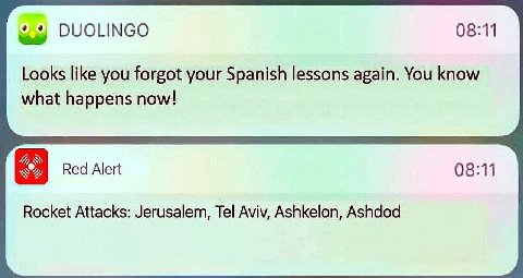 DUOLINGO 08:11 Looks like you forgot your Spanish lessons again. You know what happens now! Red Alert 08:11 Rocket Attacks: Jerusalem, Tel Aviv, Ashkelon, Ashdod