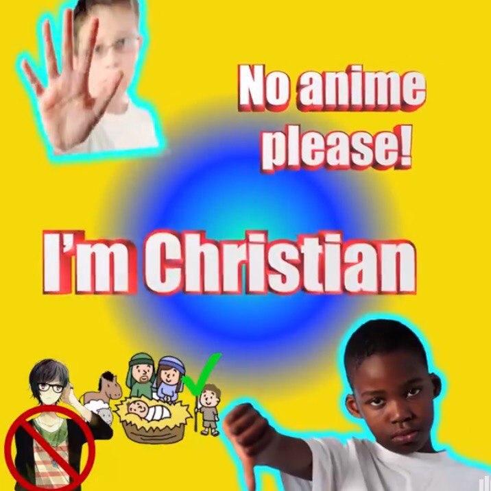 No anime please! Christian И