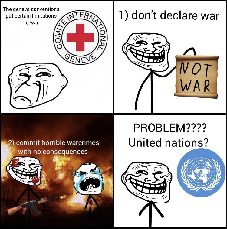The geneva conventions put certain limitations to war 1) don't declare war 2 VOT я WAR PROBLEM???? horrible warcrimes with no consequences United nations? $4)