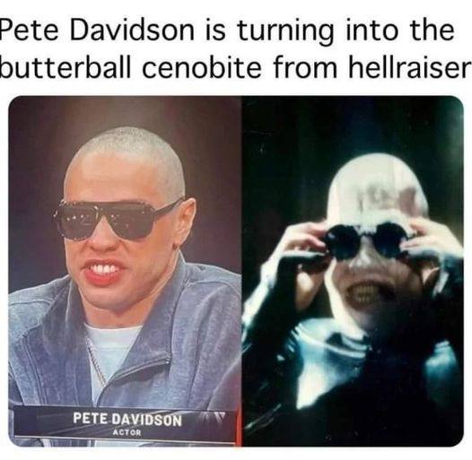 Pete Davidson is turning into the cenobite from hellraiser PETE. ACTOR