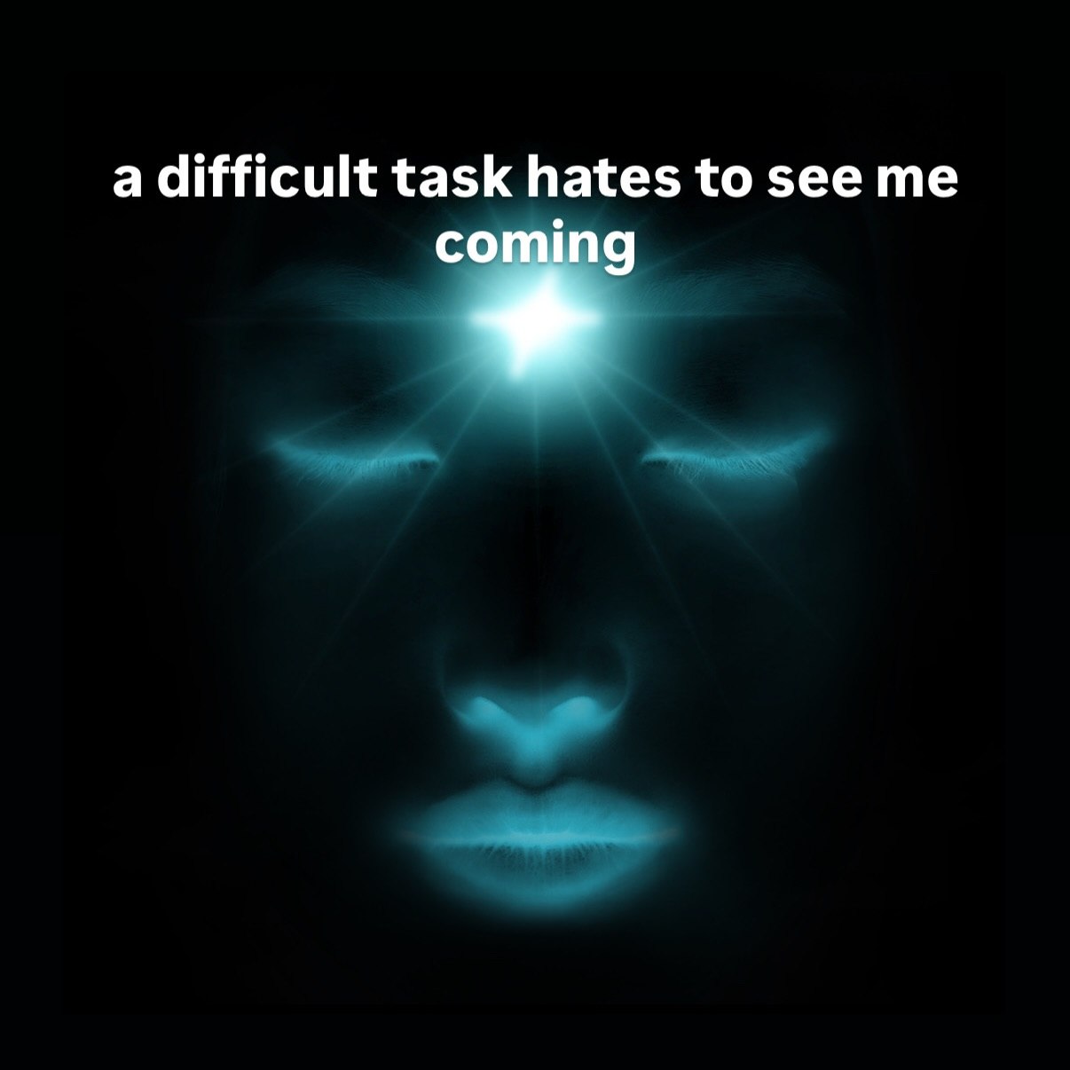a difficult task hates to see me coming