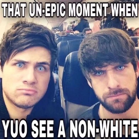 MOMENT WHEN YUO SEE A NON-WHITE