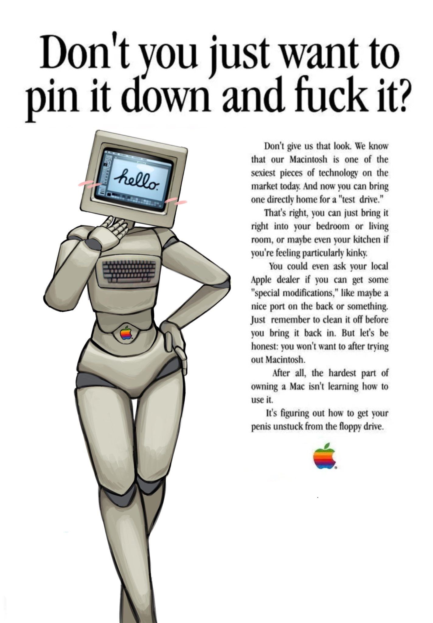 pin it down It: Don't give that look. We know that our Macintosh is one of the sexiest pieces of technology on the я market today. And now you can bring one directly home for a “test drive." That's ri