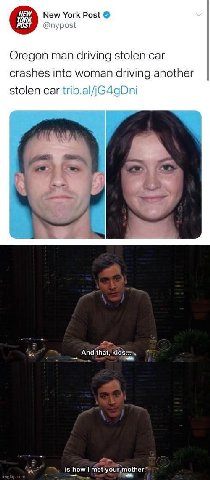 New York Post @nypost Oregon man driving stolen car crashes into woman driving another stolen car trib.al/jG4gDni 7 And that, is how met your mother.