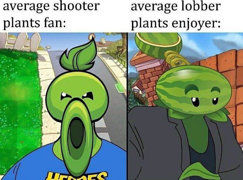 average shooter average lobber plants fan plants enjoyer: