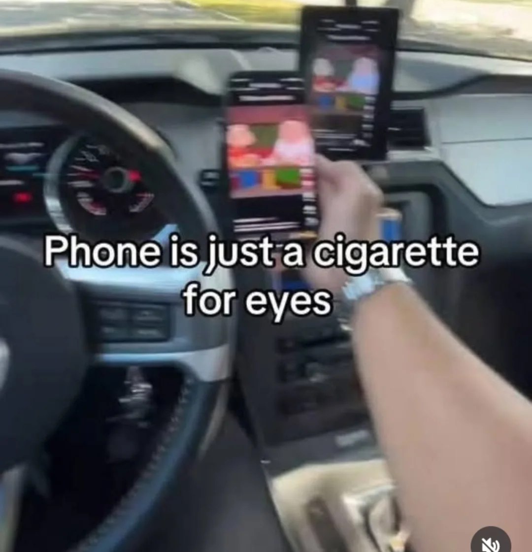 Phone is just a cigarette for eyes