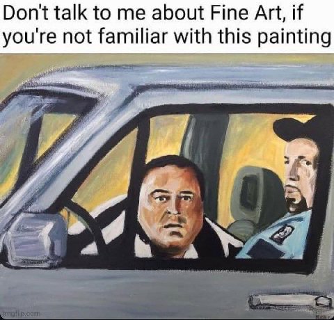 Don't talk to me about Fine Art, if you're not familiar with this painting
