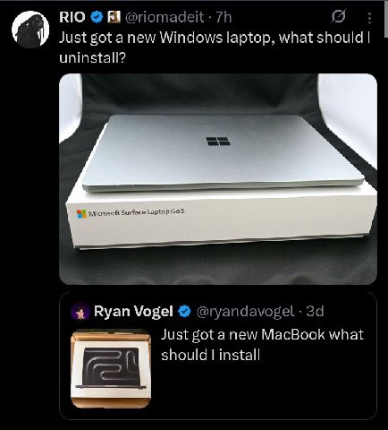 (5 RIO Just got anew Windows laptop, what should uninstall? Microsoft Surface Laptop 4 Ryan Vogel @ryandavogel За Just got а new MacBook what a should install