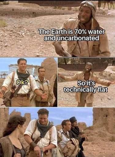 The Earth is 70% water and,uncarbonated an „а К “technically
