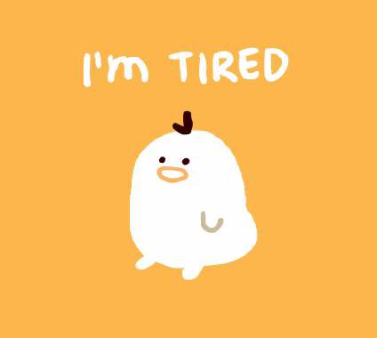 TIRED