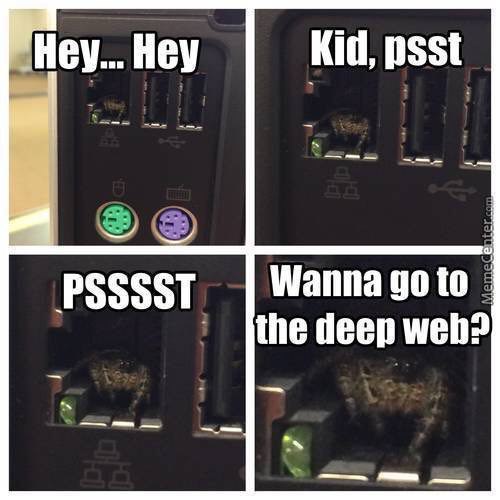 Hey... Hey Kid, psst PSSSST Wanna to the deep web?
