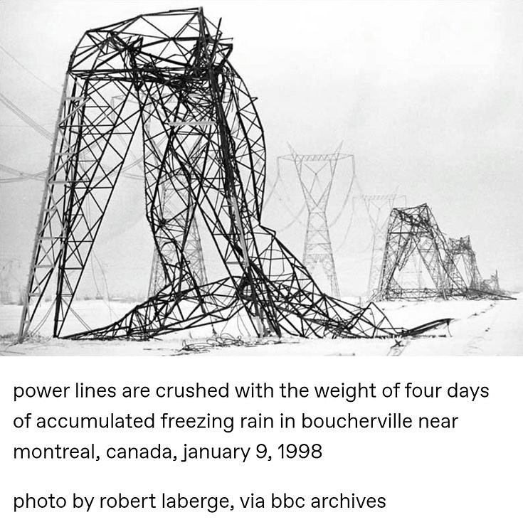 94 ISA У [А к у. TSS power lines are crushed with the weight of four days of accumulated freezing rain in boucherville near montreal, canada, january 9, 1998 photo robert laberge, via bbc archives