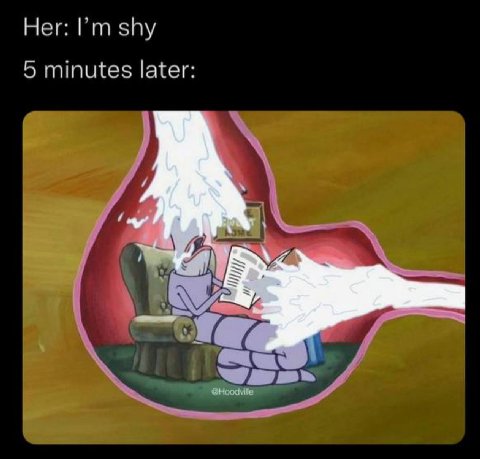 Her: shy 5 minutes later: