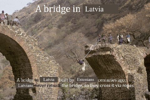 A bridge In Latvia 43 4 a A Latvia built centuries Latvians the bridge, so they cross it via