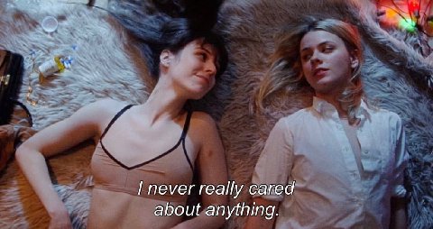 never really cared about anything.