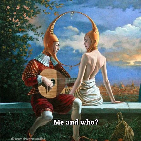 Me and who?