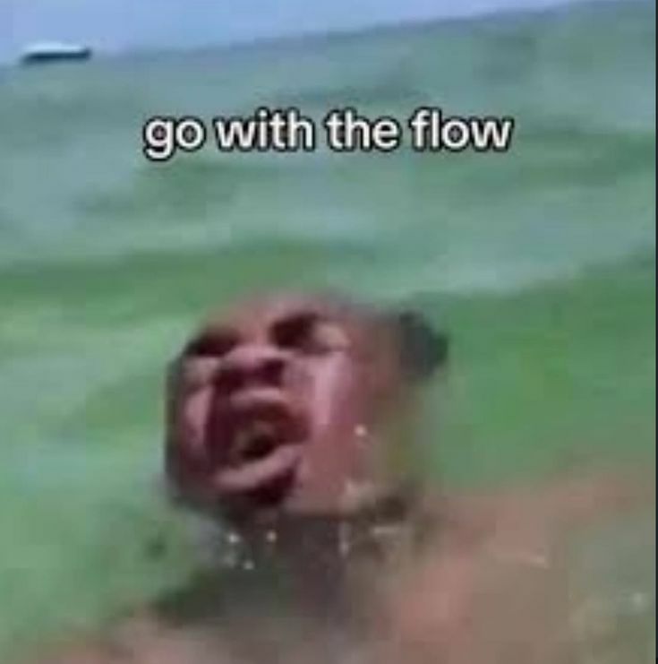 with the flow
