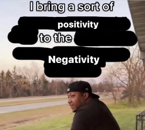 positivity to the Negativity