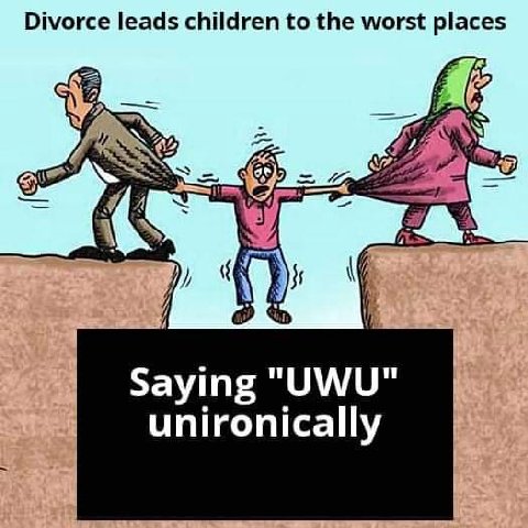 Divorce leads children to the worst places kre Saying "UWU" unironically