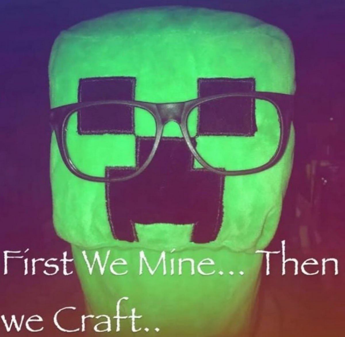 First We Mine... Then we Craft..