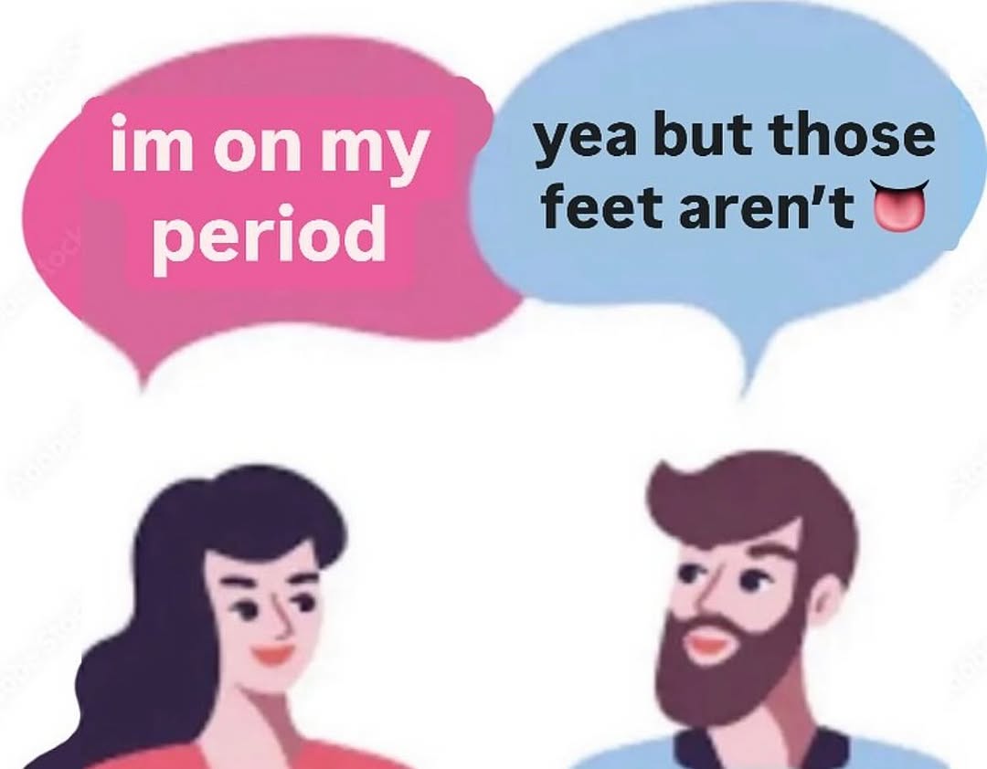 imonmy but those period feet
