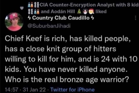 Counter-Encryption Analyst with 8 kid: and Aodan НИ! A liked Club Caudillo 4 Chief Keef is rich, has killed people, has а close knit group of hitters willing to kill for him, and is 24 with 10 kids. Y