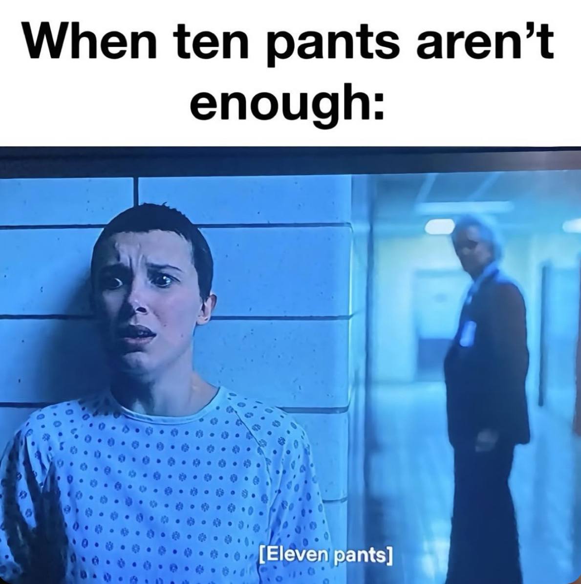 When ten pants aren’t enough: [Eleven pants] a