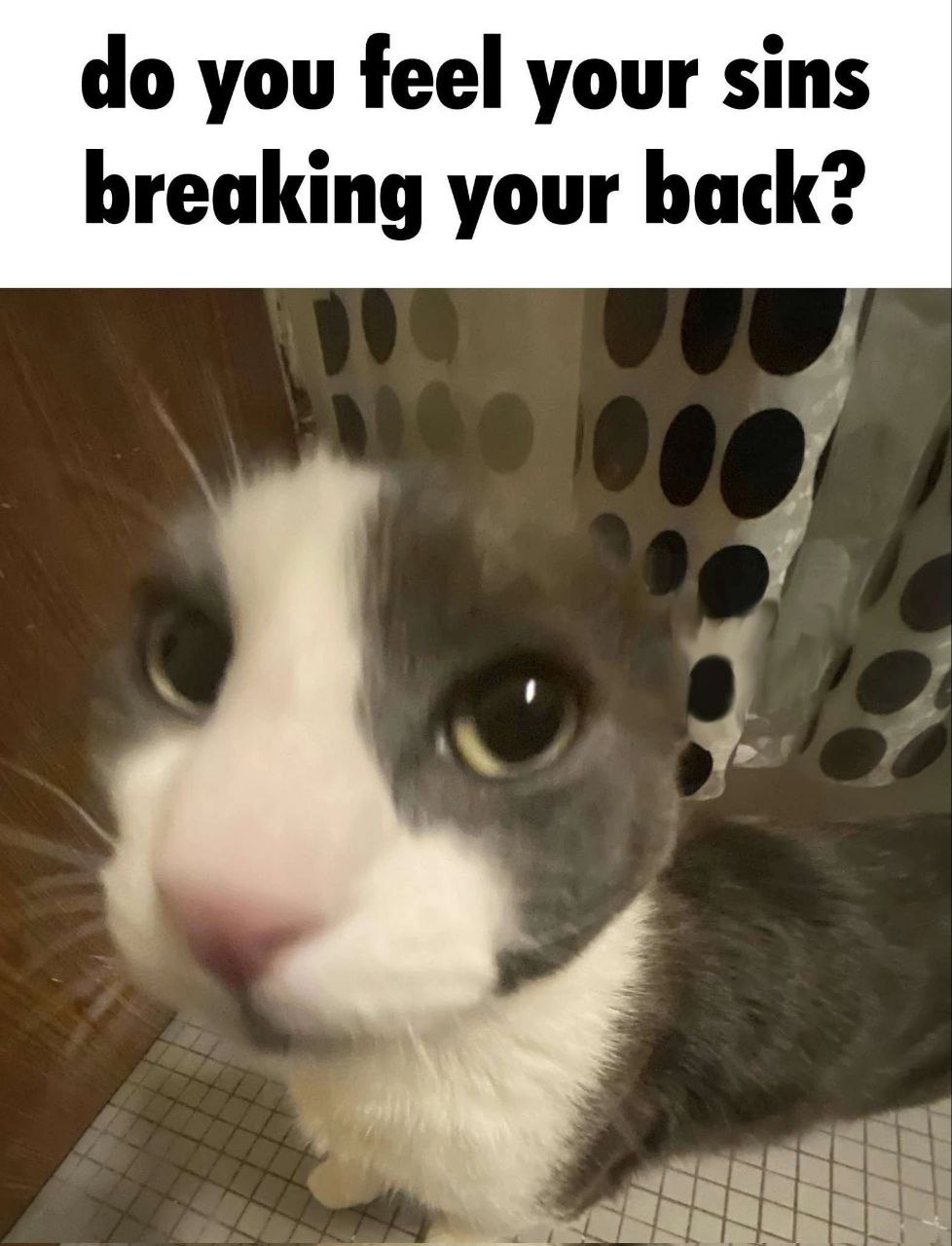 you feel your sins breaking your back? а к