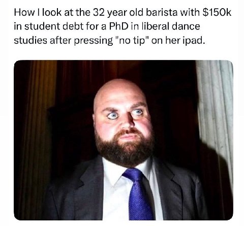 How look at the 32 year old barista with in student debt for a PhD in liberal dance studies after pressing "no tip" on her ipad.