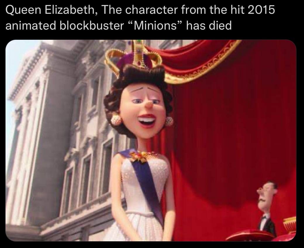 Queen Elizabeth, The character from the hit 2015 animated blockbuster “Minions” has died