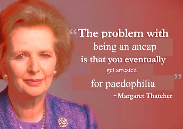 The problem with being апсар is that you eventually get arrested for paedophilia ~Margaret Thatcher