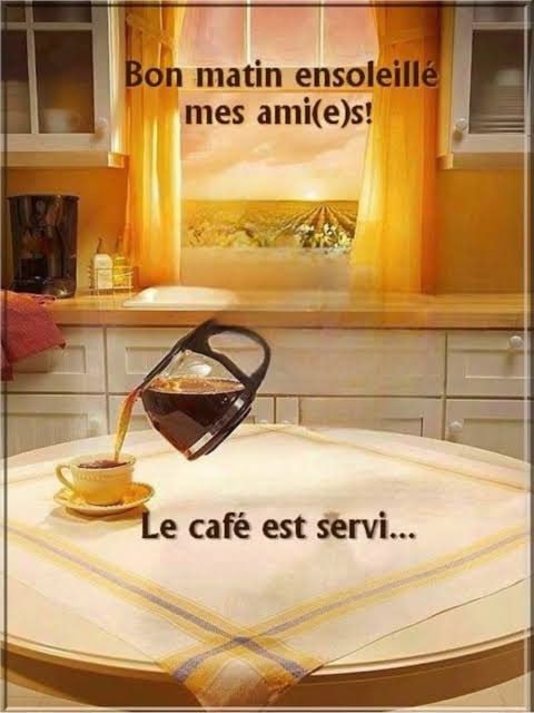 О 1 matin ensoleill ‘mes café est servi...
