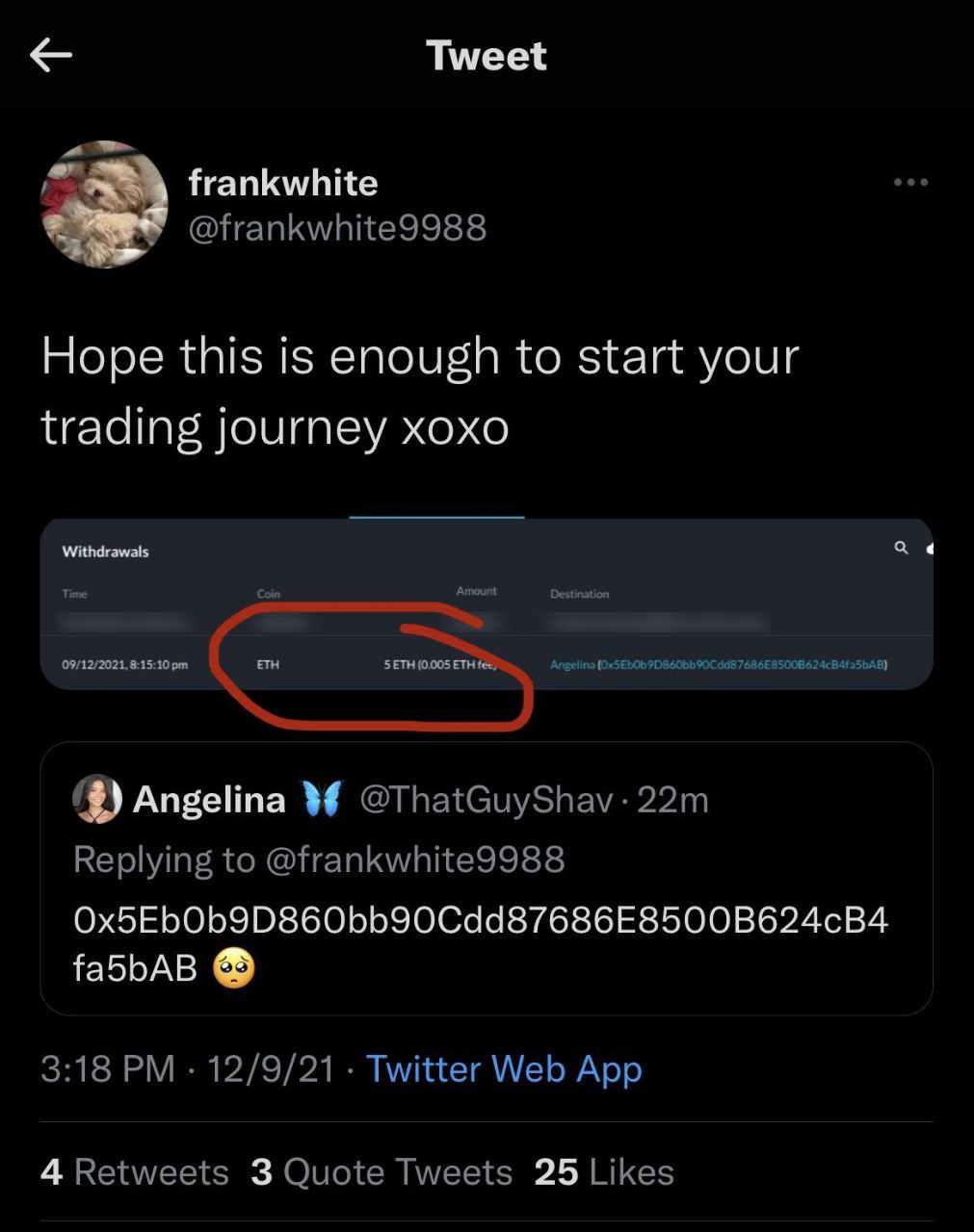 Tweet frankwhite @frankwhite9988 Hope this is enough to start your trading journey xoxo Withdrawals Angelina @ThatGuyShav- Replying to @frankwhite9988 Ox5EbOb9D860bb90Cdd87686E8500B624cB4 fa5bAB 3:18 