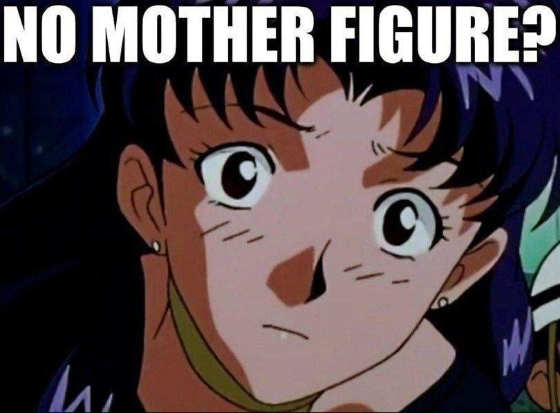 NO MOTHER FIGURE?