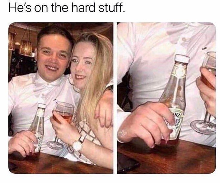 He's the hard stuff.