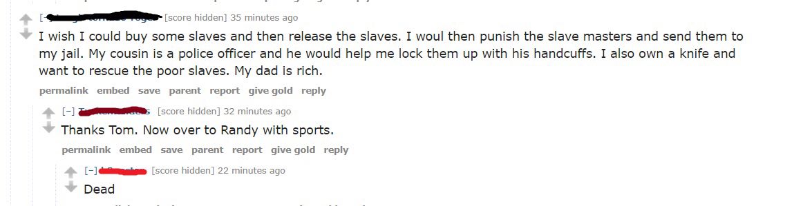 35 ago I wish I could buy some slaves and then release the slaves. I woul then punish the slave masters and send them to my jail. My cousin is a police officer and he would help me lock them up with h
