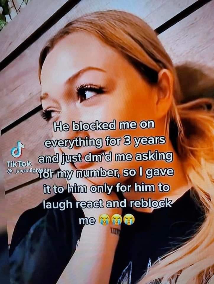 A blocked years TikTok тие asking my, Win fiber, so gave it to him only for him to laugh react and reblock me rep